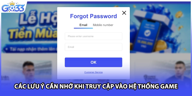 Các lưu ý cần nhớ khi truy cập vào hệ thống game