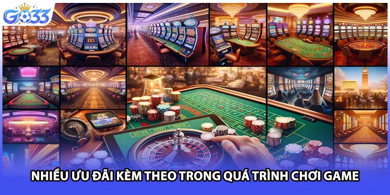 Nhiều ưu đãi kèm theo trong quá trình chơi game