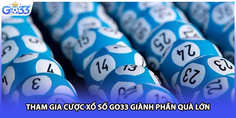 Tham gia cược xổ số GO33 giành phần quà lớn