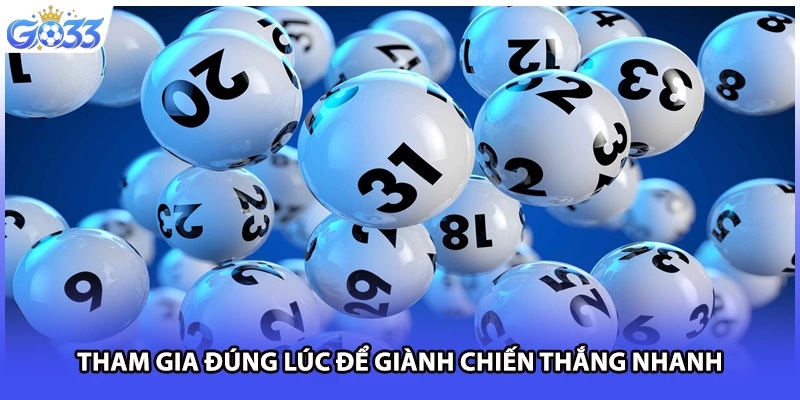 Tham gia đúng lúc để giành chiến thắng nhanh