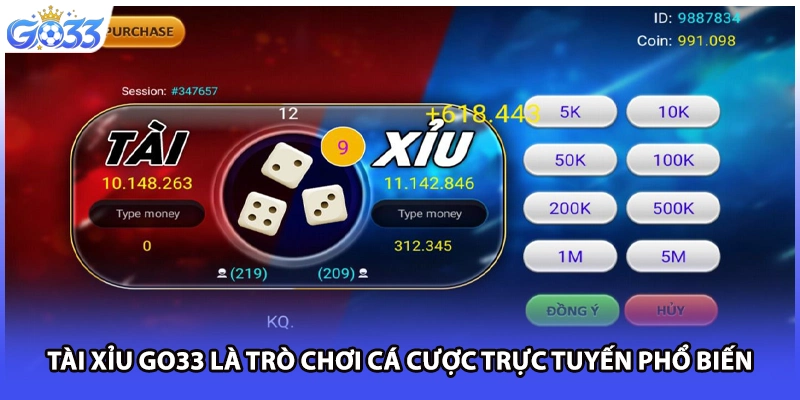 Tài Xỉu GO33 là trò chơi cá cược trực tuyến phổ biến